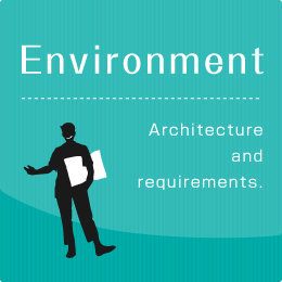 Environment Architecture and requirements.